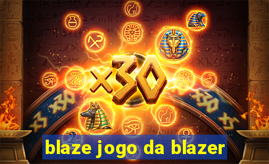 blaze jogo da blazer